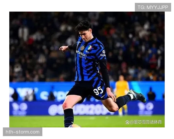 巴斯托尼携手阿切尔比打造国米防线稳固性解析